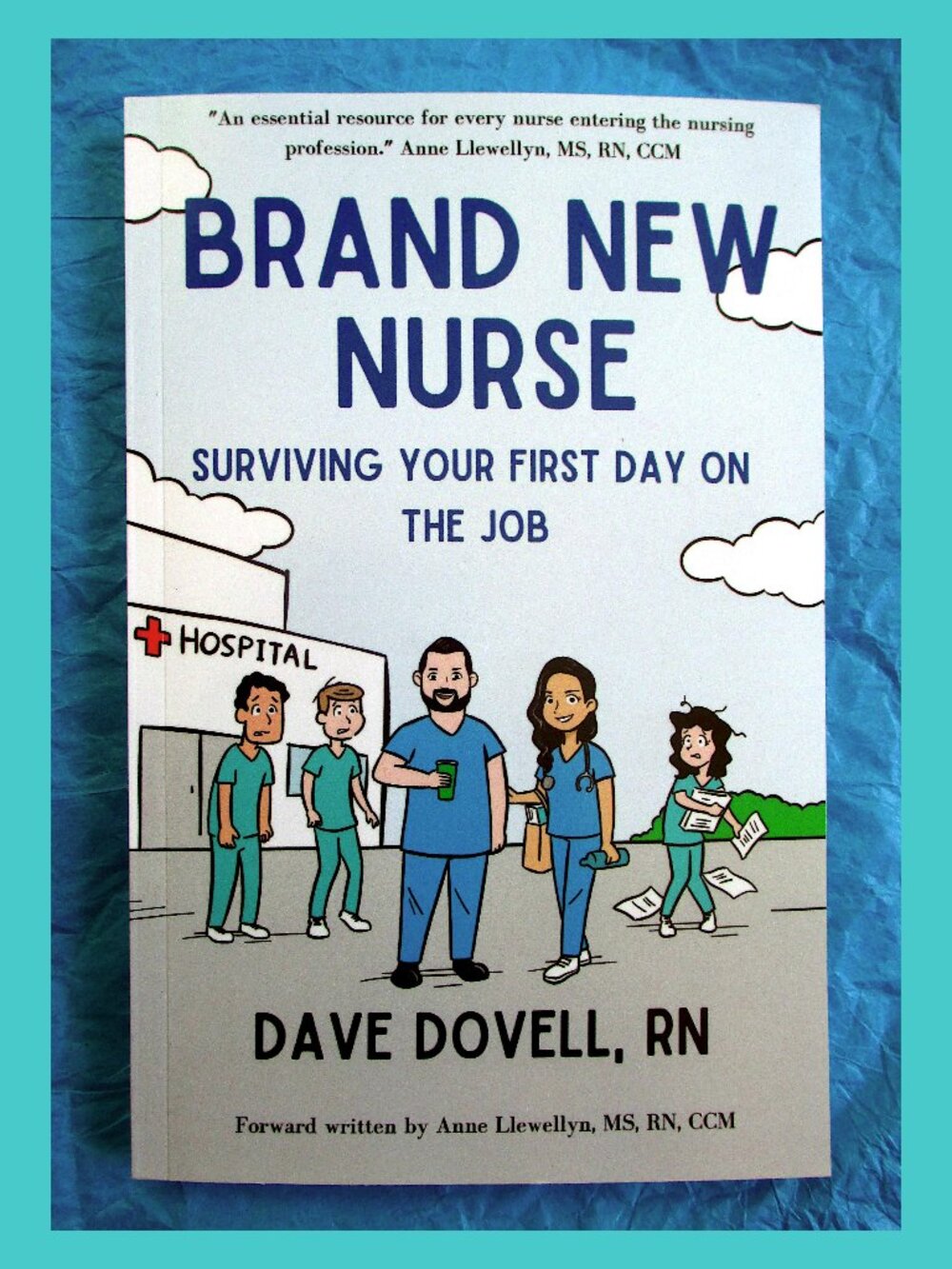 Book - Brand New Nurse: Surviving Your First Day on the Job, by Dave Dovell, RN